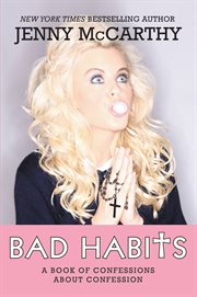 Bad Habits : Confessions of a Recovering Catholic cover image cdn
