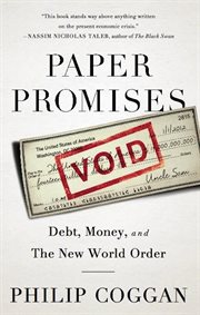 Paper Promises : Debt, Money, and the New World Order cover image cdn