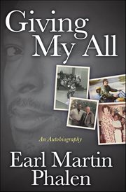 Giving My All : An Autobiography of Earl Martin Phalen cover image cdn