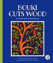 Bouki Cuts Wood : A Haitian Folktale cover image cdn