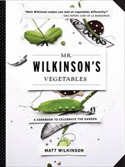 Mr. Wilkinson's Vegetables : A Cookbook to Celebrate the Garden cover image cdn