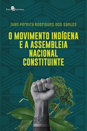O movimento indígena e a assembleia nacional constituinte cover image cdn