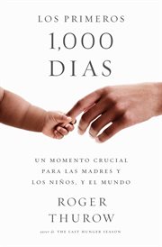 Los primeros 1000 dias : A Crucial Time for Mothers and Children-And the World cover image cdn