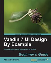 Vaadin 7 UI Design by Example: Beginner's Guide cover image cdn