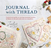 Journal With Thread : A Practical Guide to Sewing Seasonal Stories in Fabric & Thread With Iron-on Transfers cover image cdn