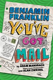 Benjamin Franklin: You've Got Mail : You've Got Mail. Benjamin Franklin cover image cdn