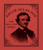 Edgar Allan Poe : The Selected Works cover image cdn