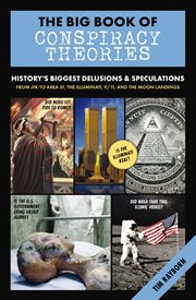 The Big Book of Conspiracy Theories : History's Biggest Delusions and Speculations, From Jfk to Area 51, the Illuminati, 9/11, and the Moo cover image cdn