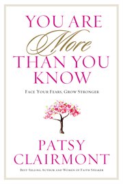 You Are More Than You Know : Face Your Fears, Grow Stronger cover image cdn