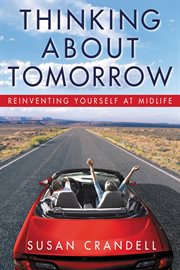 Thinking About Tomorrow : Reinventing Yourself at Midlife cover image cdn