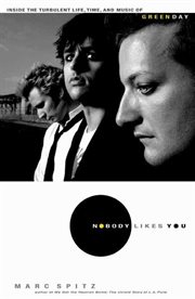 Nobody Likes You : Inside the Turbulent Life, Times, and Music of Green Day cover image cdn