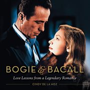 Bogie & Bacall : Love Lessons from a Legendary Romance cover image cdn