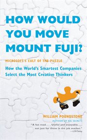 How Would You Move Mount Fuji? : Microsoft's Cult of the Puzzle - How the World's Smartest Companies Select the Most Creative Thinker cover image cdn