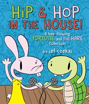 Hip & Hop in the House! : A Free-flowing Tortoise and the Hare Collection cover image cdn