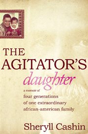 The Agitator's Daughter : A Memoir of Four Generations of One Extraordinary African-American Family cover image cdn