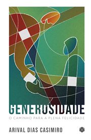 Generosidade : O Segredo Da Plena Felicidade cover image cdn