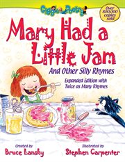 Mary Had a Little Jam : And Other Silly Rhymes cover image cdn