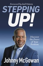 Stepping Up! : Discover the Power of Your Position cover image cdn