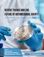 Recent Trends and the Future of Antimicrobial Agents - Part 2 cover image cdn