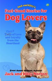 Jack and Kitty's Feel-Good Stories for Dog Lovers cover image cdn