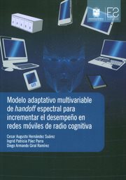 Modelo Adaptativo Multivariable De Handoff Espectral Para Incrementar El Desempeño En Redes Móviles cover image cdn