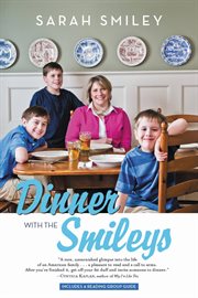 Dinner with the Smileys : One Military Family, One Year of Heroes, and Lessons for a Lifetime cover image cdn