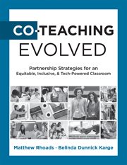 Co-Teaching Evolved : Partnership Strategies for an Equitable, Inclusive, and Tech-Powered Classroom (Create collaborative cover image cdn