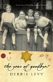 The Year of Goodbyes : A True Story of Friendship, Family and Farewells cover image cdn