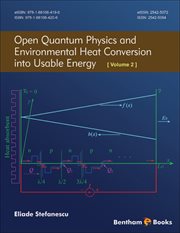 Open Quantum Physics and Environmental Heat Conversion Into Usable Energy: Volume 2 cover image cdn