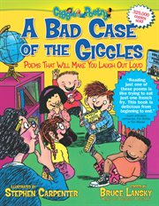 A Bad Case of the Giggles : Poems That Will Make You Laugh Out Loud cover image cdn