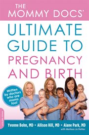 The Mommy Docs' Ultimate Guide to Pregnancy and Birth cover image cdn