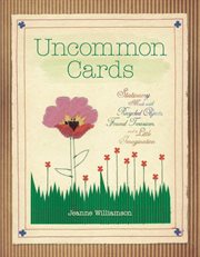 Uncommon Cards : Stationery Made with Found Treasures, Recycled Objects, and a Little Imagination cover image cdn