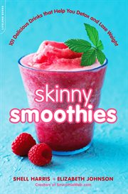 Skinny Smoothies : 101 Delicious Drinks that Help You Detox and Lose Weight cover image cdn