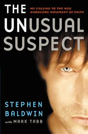 The Unusual Suspect : My Calling to the New Hardcore Movement of Faith cover image cdn