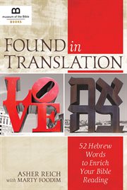Found in Translation : 52 Hebrew Words to Enrich Your Bible Reading cover image cdn