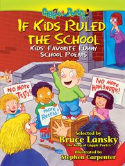 If Kids Ruled the School : Kids' Favorite Funny School Poems cover image cdn