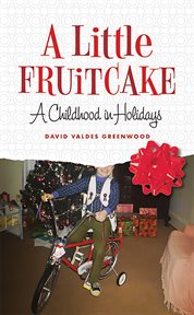 A Little Fruitcake : A Childhood in Holidays cover image cdn