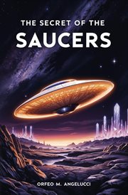 The Secret of the Saucers : How Ufos Work cover image cdn