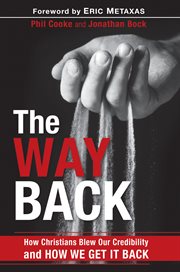 The Way Back : How Christians Blew Our Credibility and How We Get It Back cover image cdn