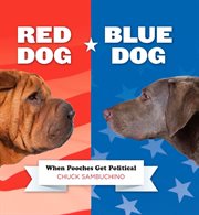 Red Dog/Blue Dog : When Pooches Get Political cover image cdn