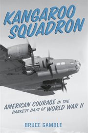Kangaroo Squadron : American Courage in the Darkest Days of World War II cover image cdn