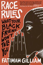 Race Rules : What Your Black Friend Won't Tell You cover image cdn