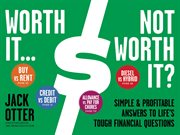 Worth It ... Not Worth It? : Simple & Profitable Answers to Life's Tough Financial Questions cover image cdn