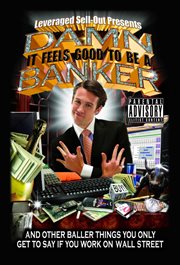 Damn, It Feels Good to Be a Banker : And Other Baller Things You Only Get to Say If You Work on Wall Street cover image cdn