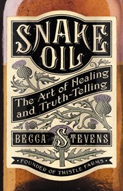 Snake Oil : The Art of Healing and Truth-Telling cover image cdn