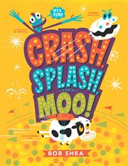 Crash, Splash, or Moo! cover image cdn
