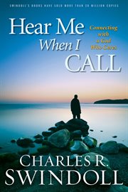 Hear Me When I Call : Learning to Connect with a God Who Cares cover image cdn
