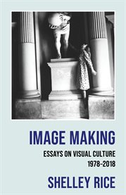 Image Making : Essays on Visual Culture (1978-2018) cover image cdn