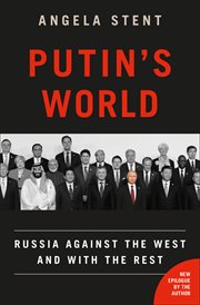 Putin's World : Russia Against the West and with the Rest cover image cdn