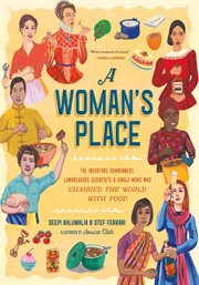 A Woman's Place : The Inventors, Rumrunners, Lawbreakers, Scientists, and Single Moms Who Changed the World with Food cover image cdn